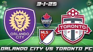 3-1-25 Orlando City vs Toronto FC Game Audio | MLS LIVE Radio Streamcast &  Hangout