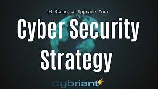 Upgrade your Cyber Security Strategy with These 10 Steps