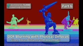 Depth of Field Blurring with Physical Defocus - Part 6 - Flame 2021