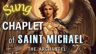 Chaplet of Saint Michael the Archangel in Song , Sing the "Angelic Rosary" for Protection & Help