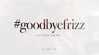Gisa Golpira - John Frieda® - #goodbyefrizz - Part 1