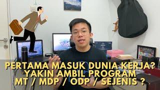 Pertama Kali Kerja Ikut Program MT MDP ODP Dikontrak Lama Banget