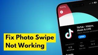 How To Fix TikTok Photo Swipe Not Working (2024 Updated) - Full Guide