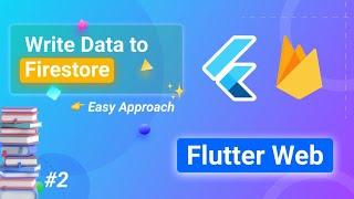 Write Data to Firebase Firestore in Flutter Web | Flutter Web and Firestore setup | Write Data