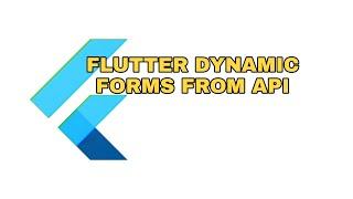 Flutter Dynamic Form Fields From Api Data