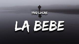 Yng Lvcas - La Bebe (Letra)