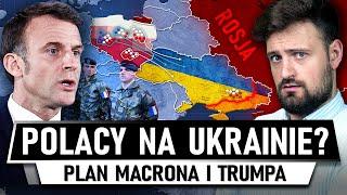 Plan MACRONA i TRUMPA: Wysłanie POLSKICH WOJSK na Ukrainę?