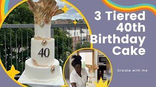 Watch How I Crafted A Jaw-dropping 3-tier 40th Birthday Cake | Easy Step-by-step Guide!