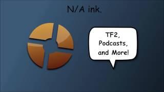 N/A Podcast #3 | TF2 | Loadouts and Contreversial Weapons