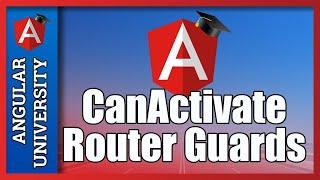  Angular CanActivate Router Guards -  Authentication Guards