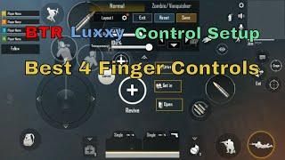 BTR LUXXY Controller Layout or Claw Setup | Best 4 Finger Claw Setup for PUBG Mobile | BTR LUXXY