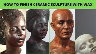 How to finish ceramic sculptures with waxes. Tutorial