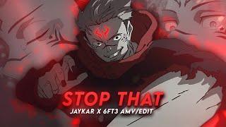 Stop That I Sukuna 6ft3 X Jaykar [AMV/Edit]