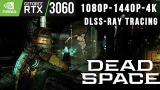 Dead Space Remake | RTX 3060 12GB 1080p 1440p 4K DLSS + Ray Tracing | Performance Test