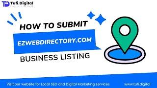  A Beginner's Guide to Creating a Business Listing on ezwebdirectory.com | Tufi Digital