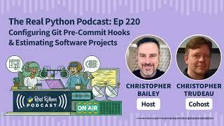 Configuring Git Pre-Commit Hooks & Estimating Software Projects | Real Python Podcast #220