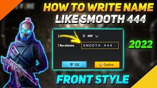 How To Write Name Like SMOOTH 444 Font Style || Free Fire Stylish Name