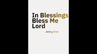 In Blessings, Bless Me Lord || Day 12 ||Gen 22:17, Acts 10:38 || Mid-Year Fasting and Prayer