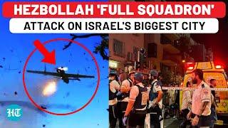 Hezbollah's 'Full Squadron' Attack On Israel's Largest City Housing Mossad HQ, IDF Shocked | Lebanon