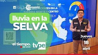 ️️️️ El Tiempo en TVPerú - Lluvia en la Selva  (18/04/2024)