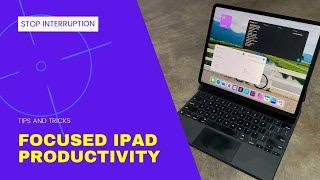 Making my iPad a Focused Productivity Machine