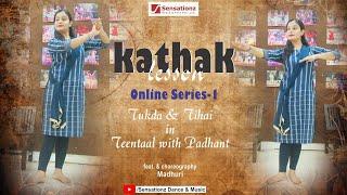 Kathak Lesson | Online Series- 1 | Tukda & Tihai in Teentaal with Padhant | Madhuri