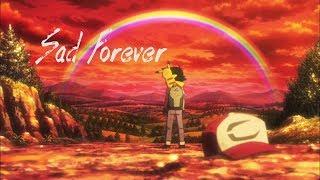 Pokemon [AMV ] - Ash -  Sad Forever