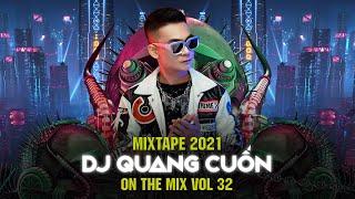 (DJ Quang Cuốn) Mixtape 2021 Vol 32  Chúng Ta Của Hiện Tại, Độc Thoại Remix, Nonstop Vinahouse 2021