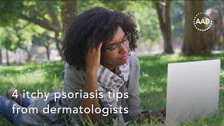 4 itchy psoriasis tips from dermatologists