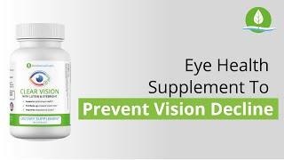 Clear Vision: Eye Health Supplement To Prevent Vision Decline