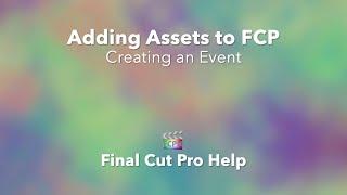 How to Create an Event in Final Cut Pro X | Video Editing Tutorial