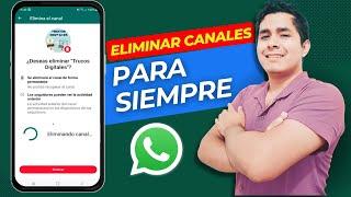 Como eliminar los canales de mi whatsapp para siempre