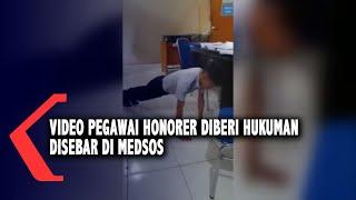 Video Pegawai Honorer Diberi Hukuman Disebar Di Medsos