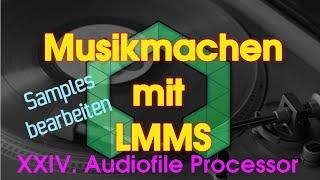 Musikmachen mit LMMS - XXIV. Samples bearbeiten mit dem Audiofile Processor