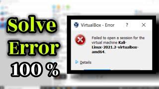 How to fix "Failed to open session for the virtual machine" error | Kali Linux ova Virtual Box