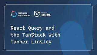 React Query and the TanStack with Tanner Linsley