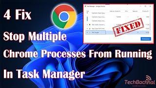 Stop Multiple Chrome Processes From Running In Task Manager - 4 Fix How To
