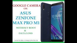 How to Enable Camera2API to use Google Camera on Asus ZenFone Max Pro M1