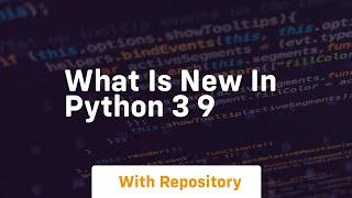 what is new in python 3 9