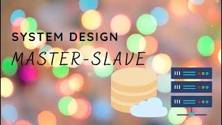 System Design : Master-Slave Architecture