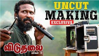 EXCLUSIVE: Viduthalai Part 2 UNCUT Making Video | Vetrimaaran | Vijay Sethupathi | Soori