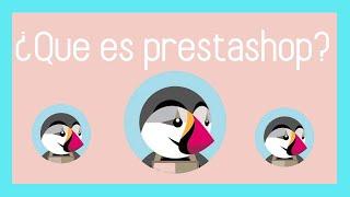 ¿Qué es Prestashop? | Tu tienda online con Prestashop