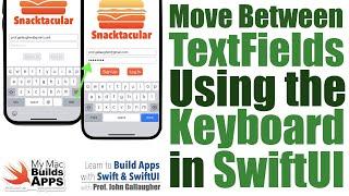 Ch. 8.3 Using the Keyboard to Move Between TextFields in SwiftUI (Snacktacular app)