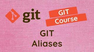 64. Create Git Aliases for the commonly used git commands - GIT