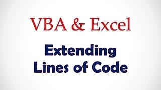 VBA & Excel Lesson 1: Extending Lines of Code