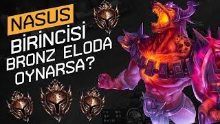 BRONZDA CHALLENGER DÜNYA 1.Sİ NASUS NE YAPABİLİR ?