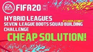 FIFA 20 - Hybrid Leagues - Seven-League Boots Squad Building Challenge - CHEAP METHOD!!!