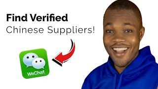 How To Find Verified Suppliers on WeChat - The Ultimate Guide