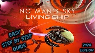 (2024) Get a LIVING SHIP in No Man's Sky - Easy Step By Step Guide