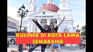 KULINER DI KOTA LAMA SEMARANG